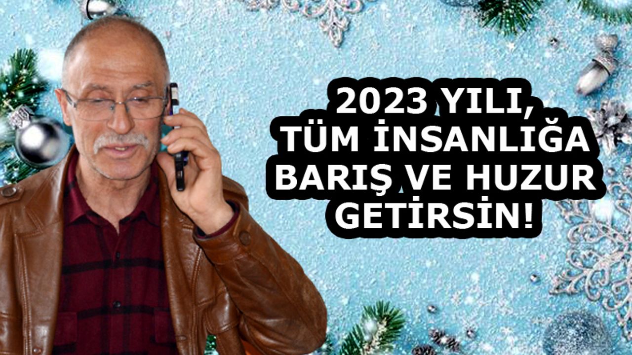 Ahmet Kurt'tan yeni yıl mesajı...