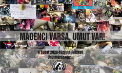 "Madenci varsa, umut var!"