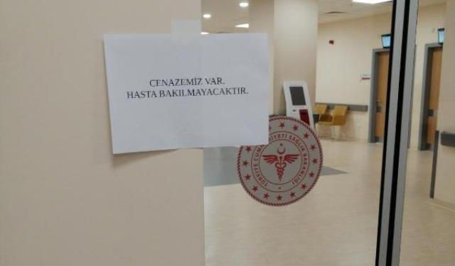 "Cenazemiz var, hasta bakılmayacaktır!"