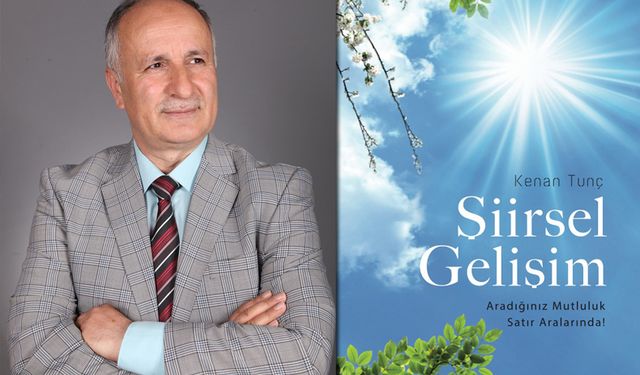 Kenan Tunç, Şiirsel Gelişim'i çıkarttı