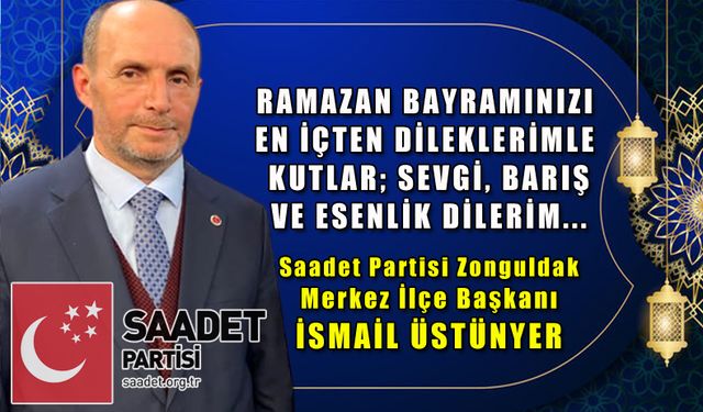 İsmail Üstünyer'den bayram mesajı...