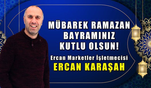 Ercan Karaşah'tan bayram mesajı...