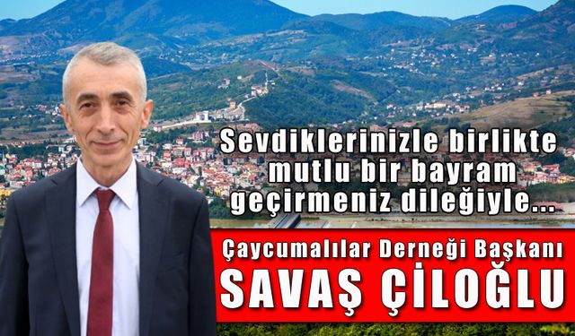 Savaş Çiloğlu'ndan bayram mesajı...