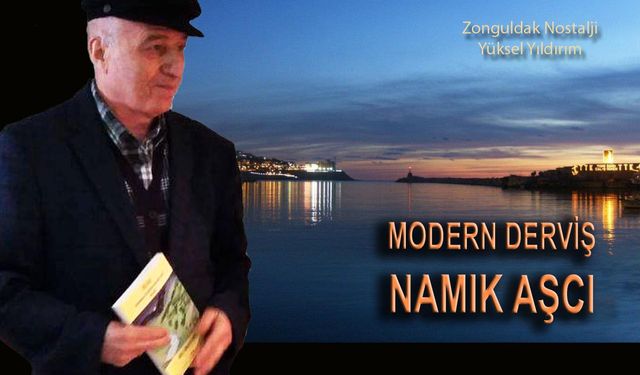 Modern Derviş: Namık Aşçı