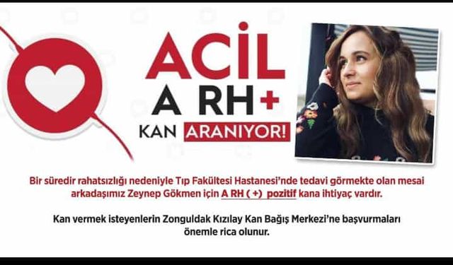 Zeynep Gökmen için acil kan aranıyor...