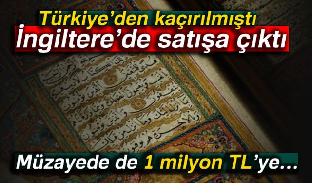 Meşhur hattat Şeyh Hamdullahın oğlu Hattat Mustafa Dedenin 16ncı yüzyılda yazdığı, Türkiyeden kaçırılan tarihi Mushaf-ı Şerif, Londrada Christies adlı müzayede şirketi tarafından açık arttırmaya konuldu