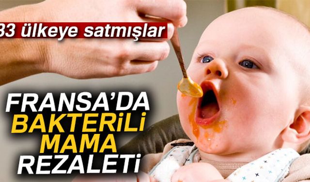 Fransada salmonella bakterisi bulunduğu tespit edilmesinin ardından toplatılma kararı verilen bebek mamasının 83 ülkeye satıldığı ortaya çıktı