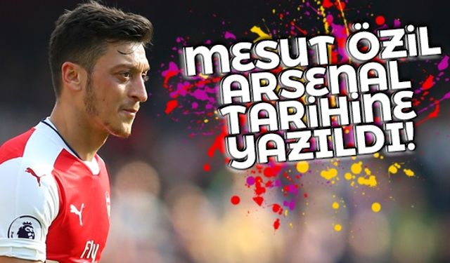 Zonguldaklı Mesut Özil, Londra ekibinin tarihine geçmeyi başardı