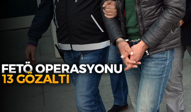 Zonguldak merkezli 13 ilde düzenlenen FETÖ/PDY operasyonunda, 13 şüpheli gözaltına alındı