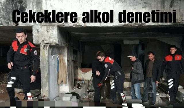 Bir süre önce yıkılan balıkçı çekeklerinde alkol içildiği ihbarını alan  polis, çekenlere baskın düzenledi