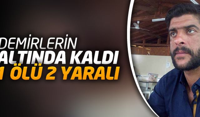 Karabük Organize Sanayi Bölgesinde montaj işi yaparken demir parça arasına kolunu kaptıran ve üzerine düşen demirlerin altında kalan 1 işçi öldü 2 işçi ise yaralandı