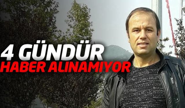 4 gün önce ortadan kaybolan 45 yaşındaki İsmail Diktepeden halen haber alınamıyor