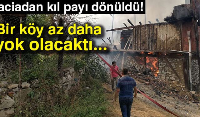 Karabükte 30 hanelik köyde çıkan yangında bir cami, köy odası, 6 ev, evlere ait ahır ve samanlıklar küle döndü