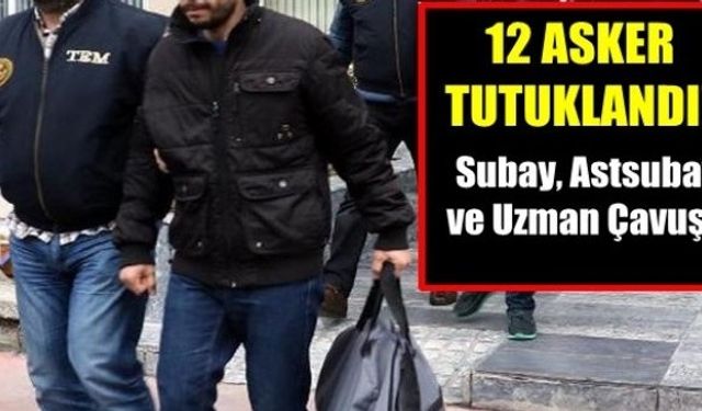 Zonguldak'ta FETÖ/PDY soruşturması kapsamında gözaltına alınan 19 askerden 12'si tutuklandı