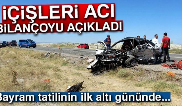 İçişleri Bakanlığı, bayram tatilinin ilk 6 gününde meydana gelen 69 kazada 87 kişinin öldüğünü açıkladı