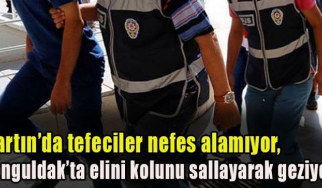 Bartında tefeciler nefes alamıyor, Zonguldakta elini kolunu sallayarak geziyor