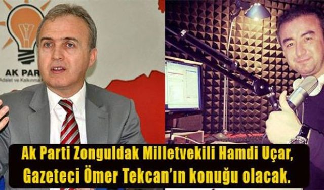 Gazeteci ve Radyocu Ömer Tekcan'ın hazırlayıp sunduğu "Siyaset Gündemi" adlı programın bu haftaki konuğu AK Parti Zonguldak Milletvekili Hamdi Uçar olacak