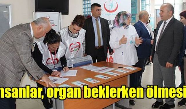 Zonguldak İl Sağlık Müdürlüğü, vatandaşları teşvik etmek, bilinçlendirmek ve organ bağışçısı sayısını artırmak amacıyla farkındalık çalışmaları yapıyor