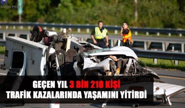 Yıllara göre yapılan kaza oranları ve kazada yaşamını yitirenlerin sayıları belli olurken, geçtiğimiz yıl Ocak-Kasım arası dönemde, trafik kazalarında 3 bin 218 kişinin yaşamını yitirdiği saptandı