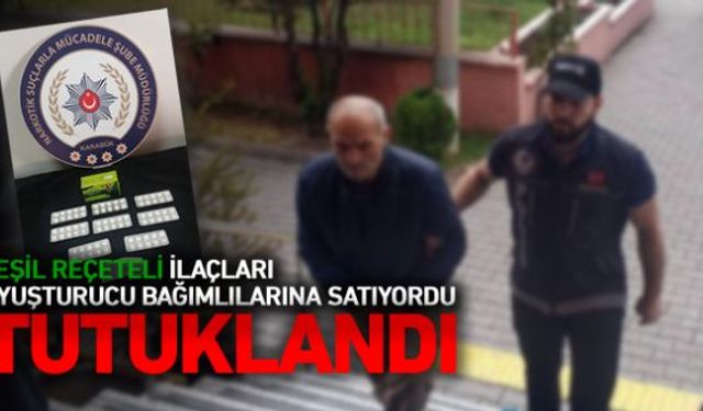 Karabük'te, yeşil reçete ile satılan ilaçları uyuşturucu bağımlılarına sattığı iddia edilen M