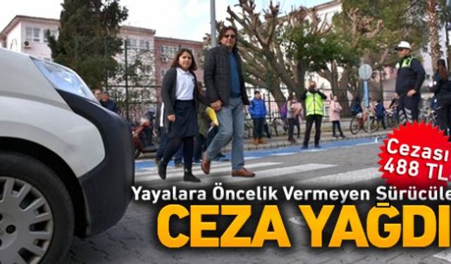 Yaya geçitlerinde ilk geçiş hakkı vermeyen sürücülere ceza yağdı