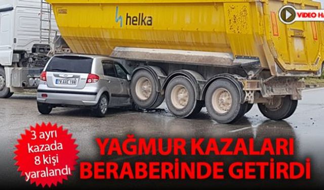 Yağmur yağışı sonrası kazalarda beraberinde geldi