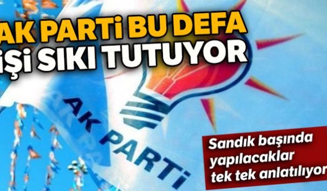 Görevliler için eğitim seti hazırlayan AK Parti, özellikle sayım aşamasında dikkat etmesi gereken hususlara vurgu yapıyor