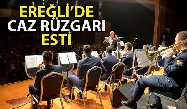 Türk Hava Kuvvetleri Komutanlığı Caz Orkestrası Ereğlide muhteşem bir konser verdi