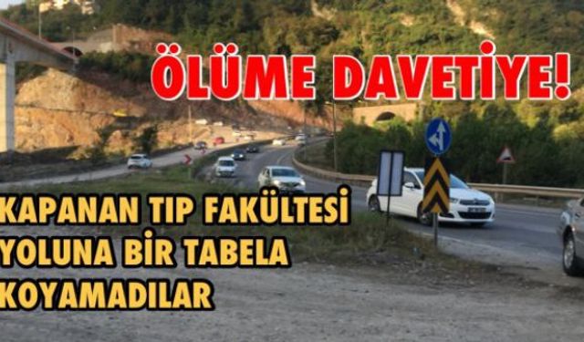 Kapanan TIP Fakültesi yoluna yön tabelası koymayan hastane yönetimi olası bir sağlık skandalının tek sorumlusudur!