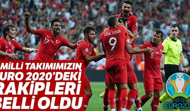 EURO 2020de mücadele edecek olan Türkiyenin rakipleri belli oldu