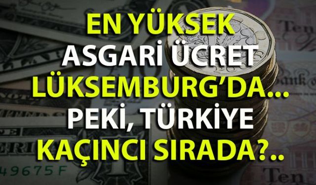 2019 verilerine göre Avrupada aylık asgari ücretin en yüksek olduğu ülke Lüksemburg olurken, brüt ücretin 2 bin 71 Euro olduğu anlaşıldı