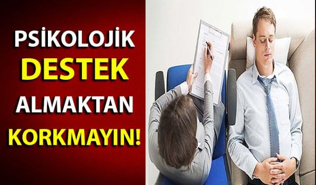 Çeşitli sebeplerden dolayı psikolojik sıkıntılar yaşayan ve destek almaktan korkan insanlara seslenen Psikolojik Danışman ve Aile Danışmanı YasinTez, "Psikolojik destek almaktan korkmayın" dedi