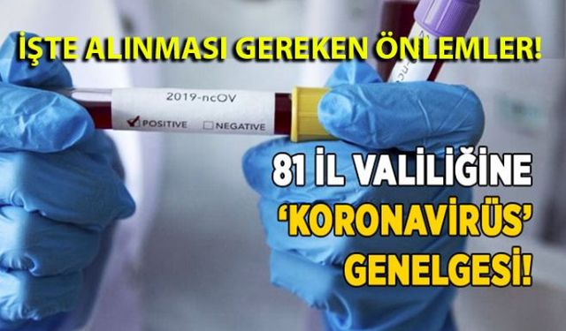 Çevre ve Şehircilik Bakanlığı'nca 81 il valiliğine koronavirüs tedbirlerini içeren genelge gönderildi