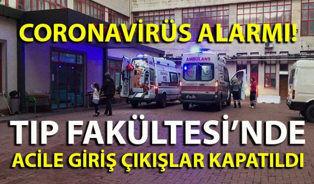 Zonguldak Bülent Ecevit Üniversitesi Tıp Fakültesi Hastanesi acil servisinde coronavirüs vakası paniği yaşandı