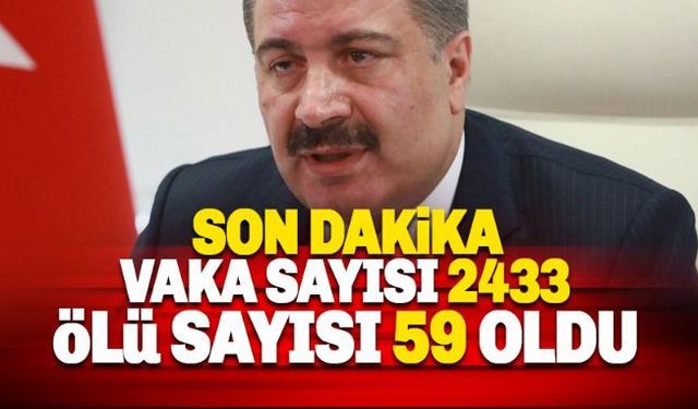 Türkiyede Corona virüs salgınında hayatını kaybedenlerin sayısı 59a, vaka sayısı 2433ye yükseldi!