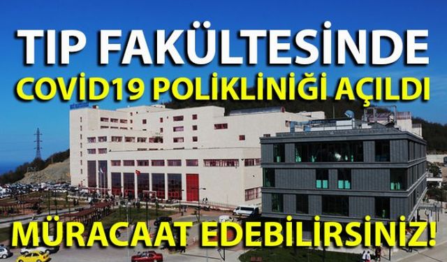 Tıp Fakültesi Hastanesi'nde Covid19 Polikliniği açılırken semptomlar oluştuğunu düşünen vatandaşların müracaat etmeleri istendi