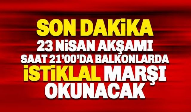 TBMM Başkanı Mustafa Şentop, 23 Nisan günü akşam saat 21:00'da balkonlardan İstiklal Marşı okunması çağrısı yaptı