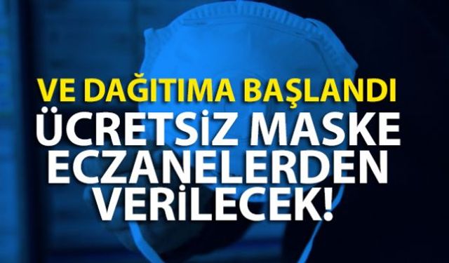 Eczanelerde ücretsiz maske dağıtımı bugün itibariyle başladı