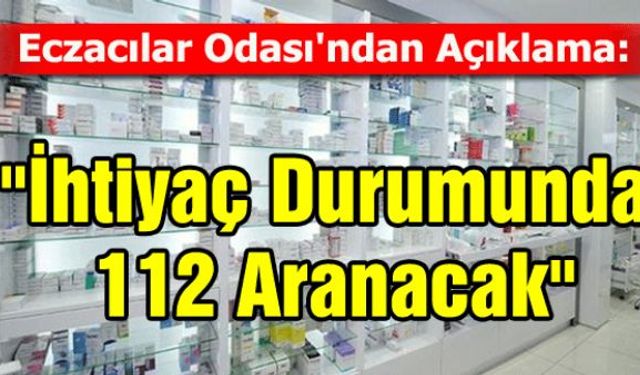 Zonguldak Eczacılar Odası, sokağa çıkma yasağı olan kentte nöbetçi eczanelerde nasıl bir yol izleneceğine yönelik açıklama yaptı