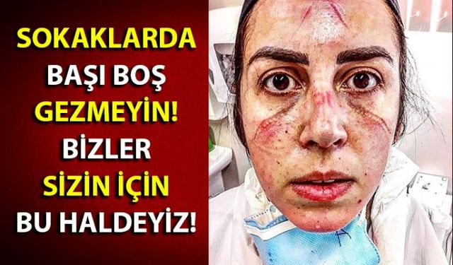 Kovid-19 salgını nedeniyle her geçen gün ölenlerin sayısı artarken, görünmez düşman coronavirüse karşı gece gündüz demeden canla başla mücadele eden sağlık çalışanları vatandaşlara evde kalmaları konusunda hassasiyet göstermelerini istiyor