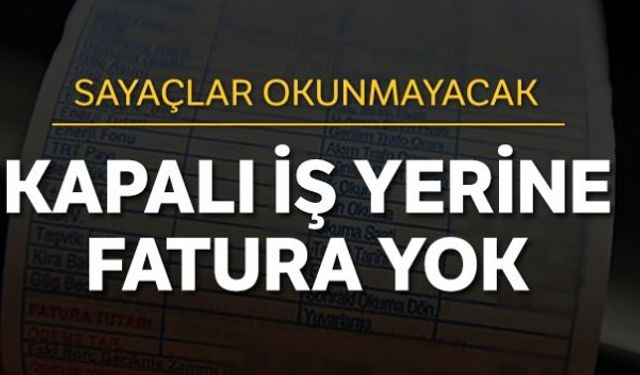 Enerji ve Tabii Kaynaklar Bakanı Fatih Dönmez, koronavirüs sebebiyle geçici süreyle durdurulan işletmelere fatura gönderilmesi konusuna son noktayı koydu