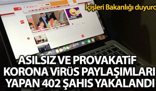 İçişleri Bakanlığı, sosyal medyada son 42 günde asılsız ve provokatif korona virüs paylaşımları yapan 402 kişinin yakalanarak gözaltına alındığını duyurdu