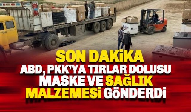 Cumhurbaşkanı Recep Tayyip Erdoğan'ın talimatıyla 2 kargo uçağı dolusu maske ve tıbbi yardım gönderdiğimiz ABD, PKK'ya TIR'lar dolusu maske ve sağlık malzemeleri yardımı gönderdi