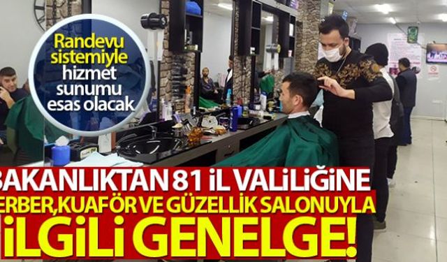 Berber/Güzellik Salonu/Kuaförlerin Açılması konulu genelge ile koronavirüs tedbirleri kapsamında geçici süreliğine kapatılan ve 11 Mayıs Pazartesi günü yeniden açılacak bu iş yerlerinin çalışma usül ve esasları yeniden belirlendi