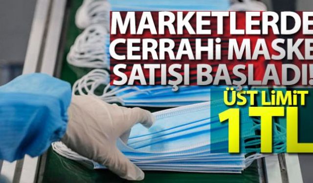 Cerrahi maskeler eczane, medikaller ve online platformlara ek olarak marketlerde de satılmaya başladı