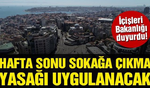 İçişleri Bakanlığı, 15 ilde 5 Haziran saat 24:00 ile 7 Haziran saat 24:00 arasında sokağa çıkma yasağı uygulanacağını açıkladı