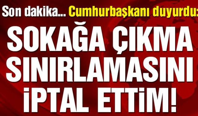 Cumhurbaşkanı Recep Tayyip Erdoğan, gece yarısı yayımlanan son dakika genelgesiyle getirilen sokağa çıkma yasağının iptal edildiğini açıkladı