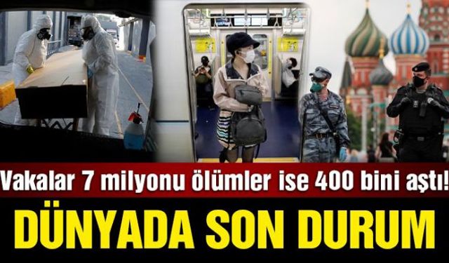 Dünya üzerinde görülen corona virüsü vakalarının 7 milyonu geçtiği, virüs nedeniyle yaşanan can kayıplarının da 400 bine ulaştığı belirtildi