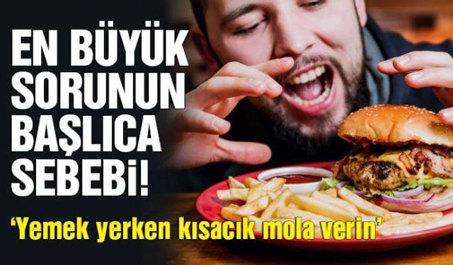 Modern yaşamın getirdiği alışkanlıklardan biri de hızlı yemek yeme alışkanlığı