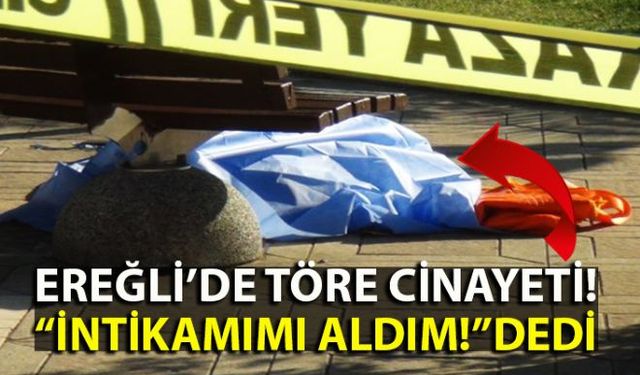 Babasını ve amcasını öldüren şahsa Ereğli sahilinde kurşun yağmuruna tutarak öldürdü!